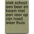 Olek schoot een beer en kwam met een veer op zijn hoed weer thuis