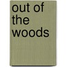 Out of the Woods door Ora E. Anderson