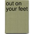 Out on Your Feet