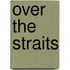 Over the Straits
