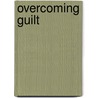 Overcoming Guilt door Windy Dryden