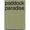 Paddock Paradise door Jaime Jackson