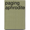 Paging Aphrodite by Kim Green