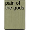 Pain of the Gods by Chuck Austen