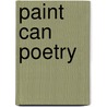 Paint Can Poetry by William Mitrus