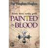 Painted In Blood door Pip Vaughan-Hughes