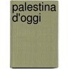 Palestina D'Oggi door Domenico Zanecchia