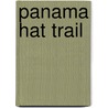 Panama Hat Trail door Tom Miller