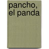 Pancho, El Panda door Lucie Papineau