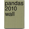 Pandas 2010 Wall door Onbekend