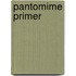 Pantomime Primer