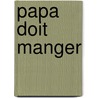 Papa Doit Manger by Marie Ndiaye