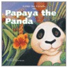 Papaya the Panda by Michael Dahl