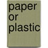 Paper or Plastic