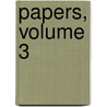 Papers, Volume 3 door Onbekend