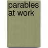 Parables at Work by John C. Purdy