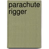 Parachute Rigger by Unknown