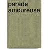 Parade Amoureuse door Paul Adam