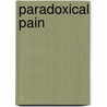 Paradoxical Pain by Robert Maxwell Harbin