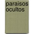 Paraisos Ocultos