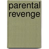Parental Revenge door Sunyra E.