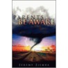 Parents Be Aware door Jeremy Jjemba