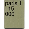 Paris 1 : 15 000 door Hallwag