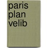 Paris Plan Velib by Unknown