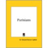 Parisians (1872) by Sir Edward Bulwar Lytton