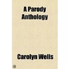 Parody Anthology door Carolyn Wells
