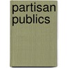 Partisan Publics by Ann Mische