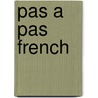 Pas a Pas French by Thomas H. Brown