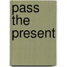 Pass The Present door Gillian Avery