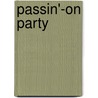 Passin'-On Party door Onbekend