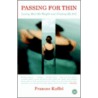 Passing For Thin by Frances Kuffel
