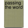 Passing the Word by Unknown