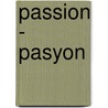 Passion - Pasyon door Peter J. Bräunlein