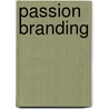 Passion Branding by Neill Duffy