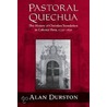 Pastoral Quechua by Alan Durston