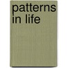 Patterns In Life door Bob Wakefield