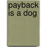 Payback Is A Dog by J. Bernard Nicolas