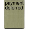 Payment Deferred door Jan Vivian