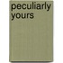 Peculiarly Yours