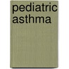 Pediatric Asthma door Shirley Murphy
