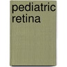 Pediatric Retina door Onbekend