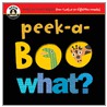 Peek-A-Boo What? by Unknown