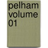 Pelham Volume 01 door Sir Edward Bulwar Lytton