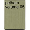 Pelham Volume 05 door Sir Edward Bulwar Lytton
