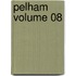 Pelham Volume 08