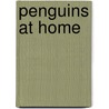 Penguins at Home by Bruce McMillan